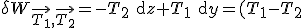 3$ \delta W_{\vec{T_1},\vec{T_2}}=-T_2\text{d}z+T_1\text{d}y=(T_1-T_2)\text{d}z=0